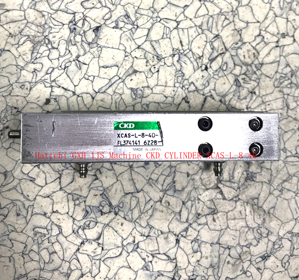 Hatichi GXH-1JS  Machine CKD CYLINDER XCAS-L-8-40  